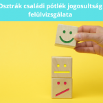 Osztrák családi pótlék jogosultság felülvizsgálata